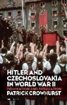 Patrick Crowhurst, Patrick (University of Leicester Crowhurst, Patrick (University of Loughborough Crowhurst - Hitler and Czechoslovakia in World War II