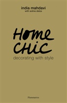 Soline Delos, India Mahdavi, India Delos Mahdavi - Home chic : decorating with style