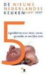 Albert Kooy, Eric Besaris, Albert Kooy, Pieter Ouddeken, Rolf de Boer, José Coppes - 5 ingredienten voor beter, verser, gezonder en eerlijker eten