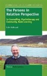 Colin Kirkwood - The Persons in Relation Perspective: In Counselling, Psychotherapy and Community Adult Learning