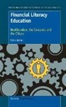 Chris Arthur - Financial Literacy Education: Neoliberalism, the Consumer and the Citizen