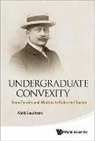 Niels Lauritzen, Lauritzen Niels, Niels Lauritzen - Undergraduate Convexity: From Fourier And Motzkin To Kuhn And Tucker