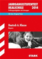 Michaela Schabel - Jahrgangsstufentest Realschule 2013: Deutsch 6. Klasse, Bayern