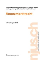 Andrea Bohrer, Andreas Bohrer, Sebastia Harsch, Sebastian Harsch, Eric Huggenberger, Thomas Meyrat... - Finanzmarktrecht, Entwicklungen 2011