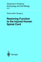 R. B. Borgens, Richard B Borgens, Richard B. Borgens, K. J. Harrington, K.J. Harrington - Restoring Function to the Injured Human Spinal Cord