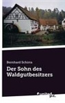 Bernhard Schirra - Der Sohn des Waldgutbesitzers