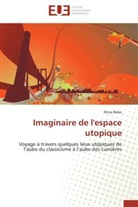 Ilinca Balas, Balas-i - Imaginaire de l espace utopique