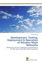 Thomas Staub - Development, Testing, Deployment & Operation of Wireless Mesh Networks