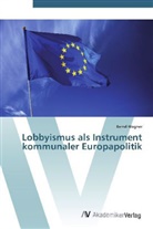 Bernd Wagner - Lobbyismus als Instrument kommunaler Europapolitik