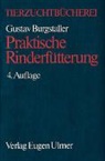 Gustav Burgstaller - Praktische Rinderfütterung