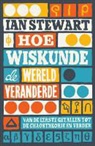 Ian Stewart - Hoe wiskunde de wereld veranderde