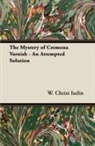 W. Christ Iselin - The Mystery of Cremona Varnish - An Attempted Solution