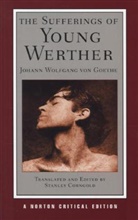 Johann Goethe, Johann Wolfgang von Goethe, Stanley Corngold - The Sufferings of Young Werther - A Norton Critical Edition