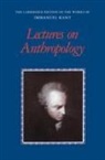 Immanuel Kant, KANT IMMANUEL, Robert B. Louden, Allen W. Wood - Lectures on Anthropology