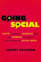 Jeremy Goldman - Going Social: Excite Customers, Generate Buzz, and Energize Your