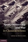 David M Pritchard, David M. Pritchard, David M. (Senior Lecturer Pritchard, PRITCHARD DAVID M, Pritchard David M. - Sport, Democracy and War in Classical Athens