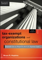 Bruce R Hopkins, Bruce R. Hopkins, HOPKINS BRUCE R - Tax-Exempt Organizations and Constitutional Law