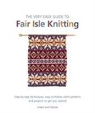 Lynne Watterson, WATTERSON LYNNE - Very Easy Guide to Fair Isle Knitting