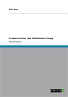 Peter Konz - Prokrastination und Selbstbeherrschung