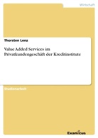 Thorsten Lenz - Value Added Services im Privatkundengeschäft der Kreditinstitute