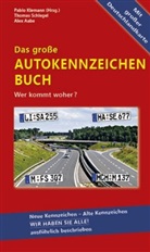 Alex Aabe, Thoma Schlegel, Thomas Schlegel, Alex Aabe, Manfred Klemann, Pabl Klemann... - Das große Autokennzeichen-Buch