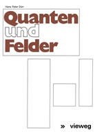 Hans-Pete Dürr, Hans-Peter Dürr, Werner Heisenberg - Quanten und Felder