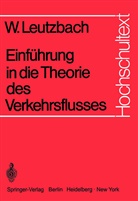 Wilhelm Leutzbach - Einführung in die Theorie des Verkehrsflusses