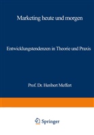 Heriber Meffert, Heribert Meffert - Marketing heute und morgen