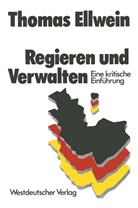 Thomas Ellwein - Regieren und Verwalten