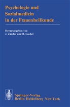 Goebel, Goebel, R. Goebel, Zander, J Zander, J. Zander - Psychologie und Sozialmedizin in der Frauenheilkunde