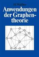 Hansjoachim Walther - Anwendungen der Graphentheorie