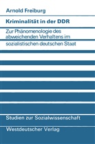 Arnold Freiburg - Kriminalität in der DDR