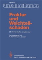 Gotzen, Gotzen, L. Gotzen, Tscherne, H Tscherne, H. Tscherne... - Fraktur und Weichteilschaden