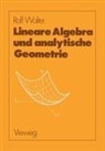 Rolf Walter - Lineare Algebra und analytische Geometrie