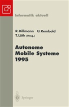Rüdiger Dillmann, Tim Lüth, Ulric Rembold, Ulrich Rembold - Autonome Mobile Systeme 1995