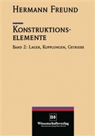 Hermann Freund, Hermann (Prof. Dr.) Freund - Konstruktionselemente - 2: Konstruktionselemente
