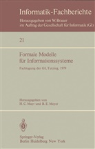 C Mayr, H C Mayr, E Meyer, E Meyer, H. C. Mayr, B. E. Meyer - Formale Modelle für Informationssysteme