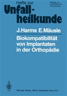 Harms, J Harms, J. Harms, E Mäusle, E. Mäusle - Biokompatibilität von Implantaten in der Orthopädie