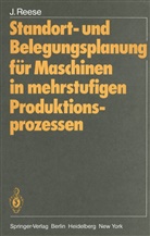 Joachim Reese - Standort- und Belegungsplanung für Maschinen in mehrstufigen Produktionsprozessen