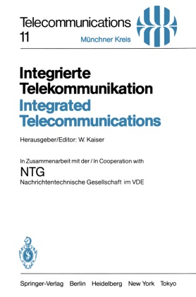 Kaiser, W Kaiser, W. Kaiser - Integrierte Telekommunikation / Integrated Telecommunications - Vorträge des vom 5.-7. November 1984 in München abgehaltenen Kongresses / Proceedings of a Congress Held in Munich, November 5-7, 1984