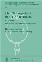 Friedrich W. Ahnefeld, Friedrich Wilhelm Ahnefeld, SEELING, Seeling, Wulf Seeling, Friedric Wilhelm Ahnefeld... - Der Risikopatient in der Anaesthesie