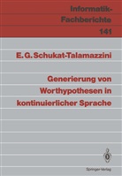Ernst G Schukat-Talamazzini, Ernst G. Schukat-Talamazzini - Generierung von Worthypothesen in kontinuierlicher Sprache