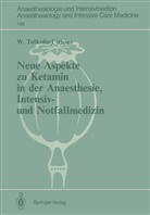 Werne Tolksdorf, Werner Tolksdorf - Neue Aspekte zu Ketamin in der Anaesthesie, Intensiv- und Notfallmedizin