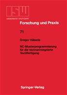 Gregor H¿rle, Gregor Häberle, Gregor D. Häberle - NC-Musterprogrammierung für die rechnerintegrierte Textilfertigung