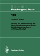 Albrecht Köhler - Beitrag zur Verbesserung der Fertigungskostentransparenz bei Großserienfertigung mit Produktvielfalt