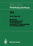 Kum-Hoan Kuk - Modulares Simulationsmodell für die Abläufe in verketteten Fertigungszellen mit Industrierobotern