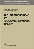 Arnulf Heuermann - Die Erfahrungskurve im Telekommunikationsbereich