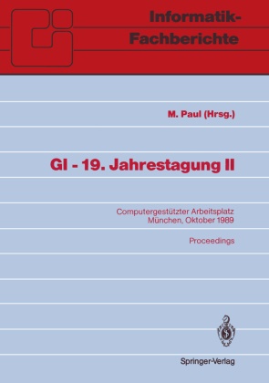 Paul, M Paul, M. Paul - GI - 19. Jahrestagung II Computergestützter Arbeitsplatz München, 18.-20. Oktober 1989