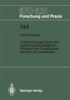 Horst Schene - Untersuchungen über den optisch-physiologischen Eindruck der Oberflächenstruktur von Lackfilmen