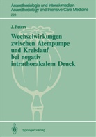 Jürgen Peters - Wechselwirkungen zwischen Atempumpe und Kreislauf bei negativ intrathorakalem Druck